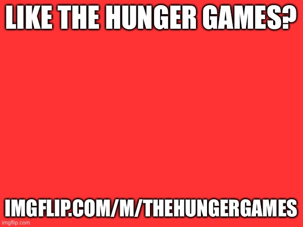 Hunger Games | Like the hunger games? Imgflip.com/m/thehungergames | image tagged in new stream,hunger games | made w/ Imgflip meme maker