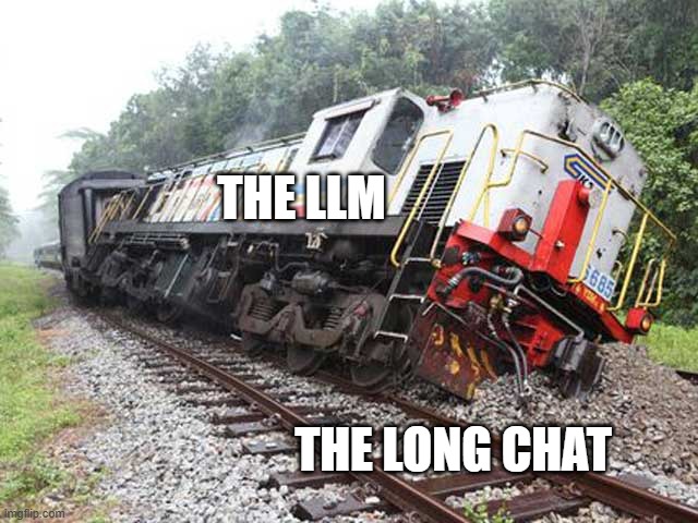 It's all too easy to derail AI chats. | The LLM; The long chat | image tagged in thread derailed | made w/ Imgflip meme maker