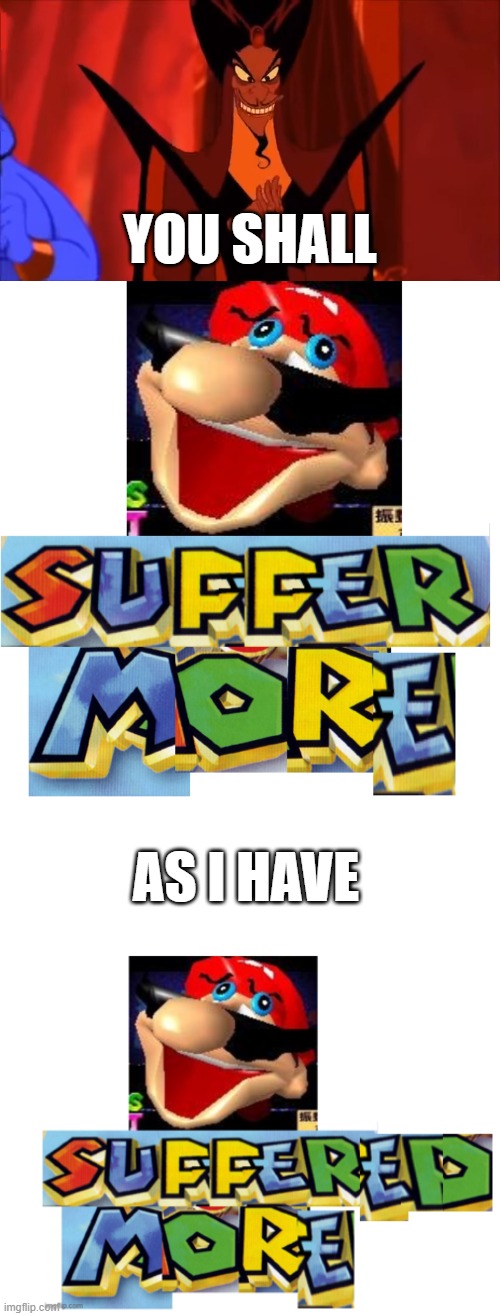 Jafar | you shall; as i have | image tagged in smug jafar | made w/ Imgflip meme maker