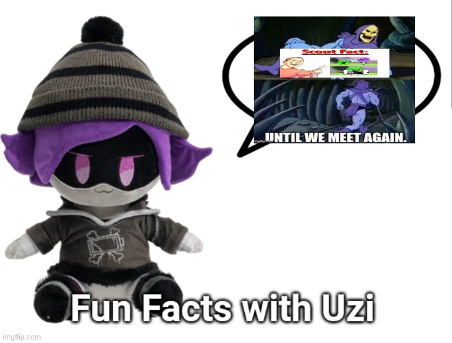 image tagged in fun facts with uzi plush edition | made w/ Imgflip meme maker