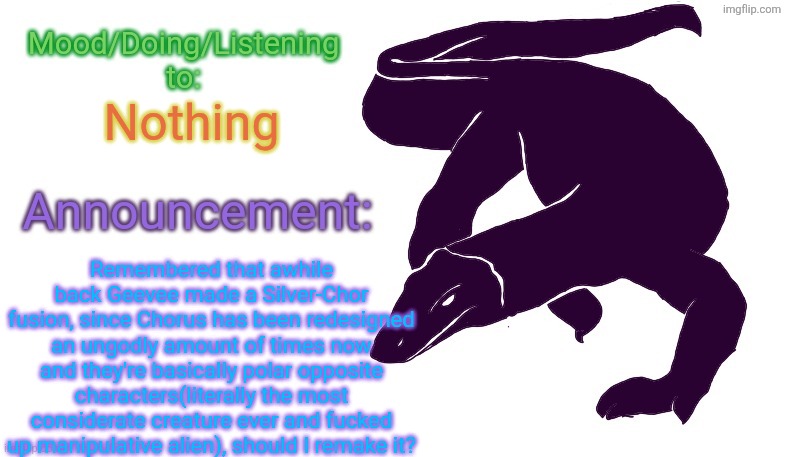bah | Nothing; Remembered that awhile back Geevee made a Silver-Chor fusion, since Chorus has been redesigned an ungodly amount of times now and they're basically polar opposite characters(literally the most considerate creature ever and fucked up manipulative alien), should I remake it? | image tagged in violet monitor anno temp | made w/ Imgflip meme maker