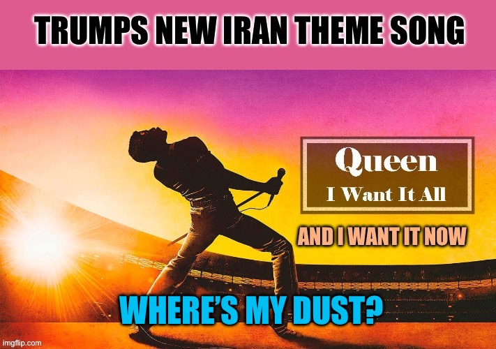 Trump theme song for Iran | Where’s my dust? | image tagged in gifs,president trump,trump administration,iran,nuclear | made w/ Imgflip meme maker