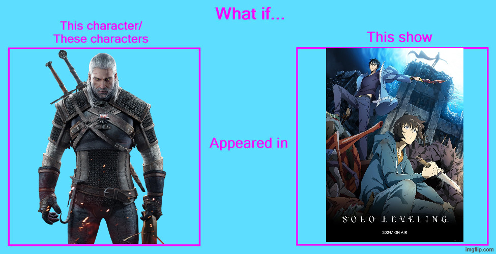 Probably wouldn't be as powerful as Jinwoo, but still pretty high due to his ability to prepare for the fight. | image tagged in memes,anime meme,solo leveling,the witcher | made w/ Imgflip meme maker