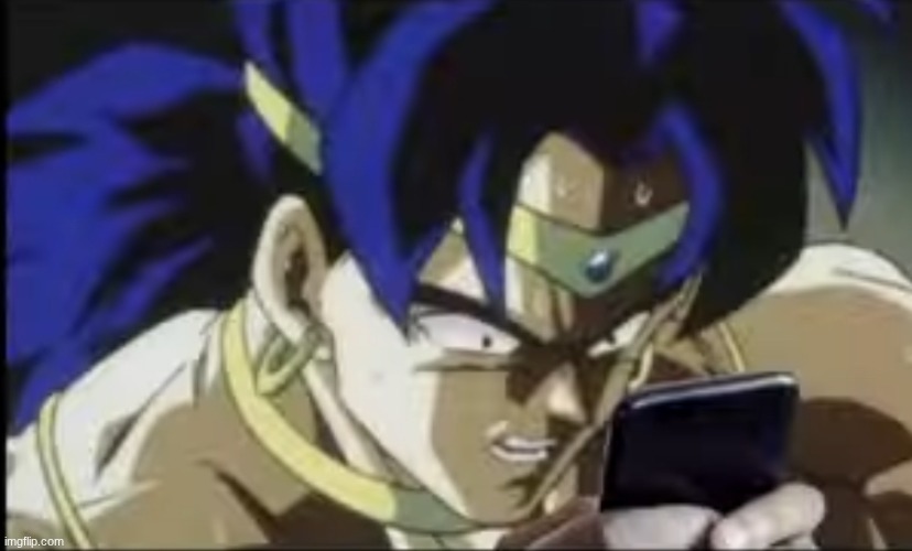 image tagged in broly phone | made w/ Imgflip meme maker