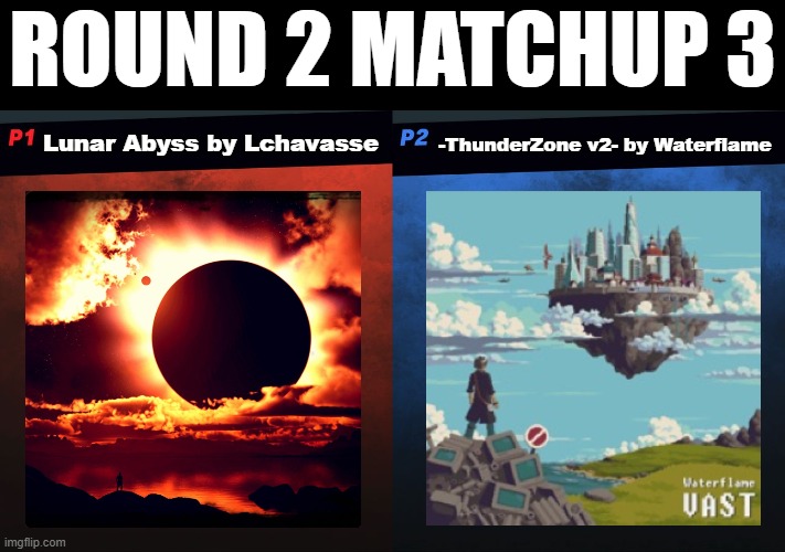 Charmed I'm Sure remix got 2 votes, and At the Speed of Light got 3 votes. At the Speed of Light move on! | Round 2 matchup 3; Lunar Abyss by Lchavasse; -ThunderZone v2- by Waterflame | image tagged in gd song bracket,lunar abyss,thunderzone v2 | made w/ Imgflip meme maker