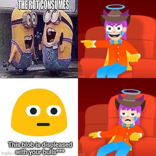 I'm running out of ideas but don't you know I started with that one emoji on the bottom left for my first meme? | This blob is displeased with your bulls*** | image tagged in emojini laughing then bored,emojini,the great emojini,emoji,minions,shitpost | made w/ Imgflip meme maker