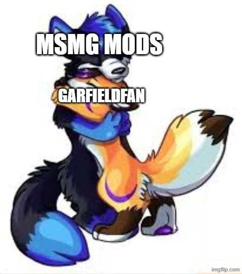MSMG Mods Are Pro Garfield Fan | MSMG mods; Garfieldfan | image tagged in furry hugs,memes,mods | made w/ Imgflip meme maker
