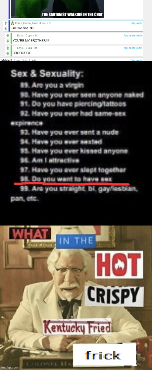 HE'S LITERALLY MY BROTHER BTW!!! | image tagged in what in the hot crispy kentucky fried frick,bruh,family,brothers | made w/ Imgflip meme maker