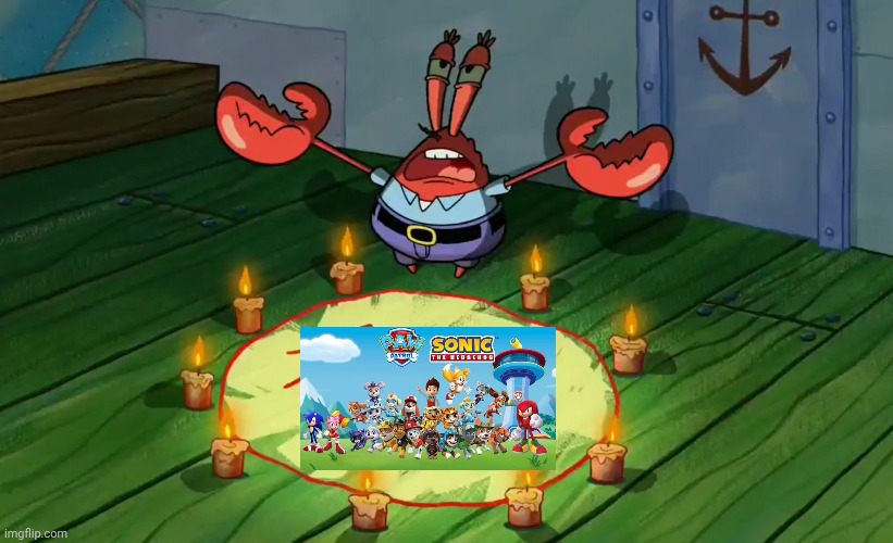 Mr krabs summons a sonic and paw patrol crossover | image tagged in 5mhxqq png | made w/ Imgflip meme maker