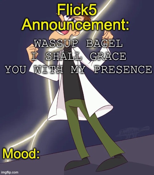 IMG_4799.jpeg | Wassup bagel i shall grace you with my presence | image tagged in img_4799 jpeg | made w/ Imgflip meme maker