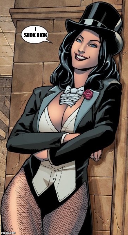 Son | i suck dick | image tagged in zatanna injustice | made w/ Imgflip meme maker