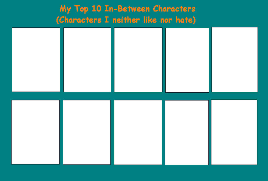 Top 10 In-Between Characters Blank Meme Template