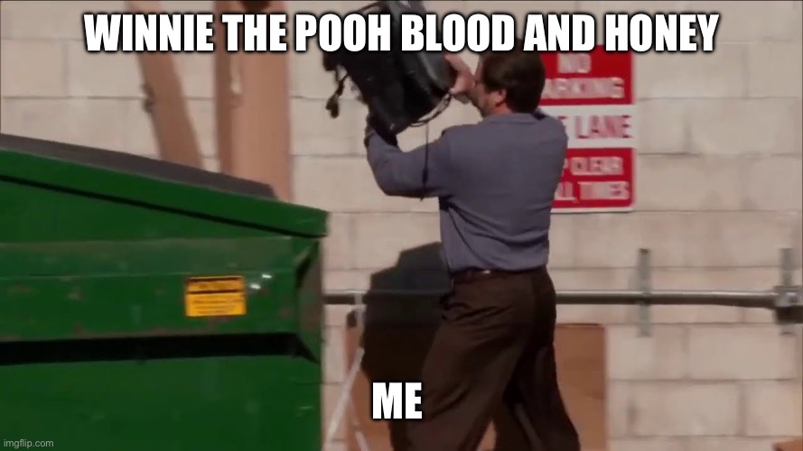 Ron swanson throws the computer | Winnie The Pooh Blood and Honey; Me | image tagged in ron swanson throws the computer | made w/ Imgflip meme maker