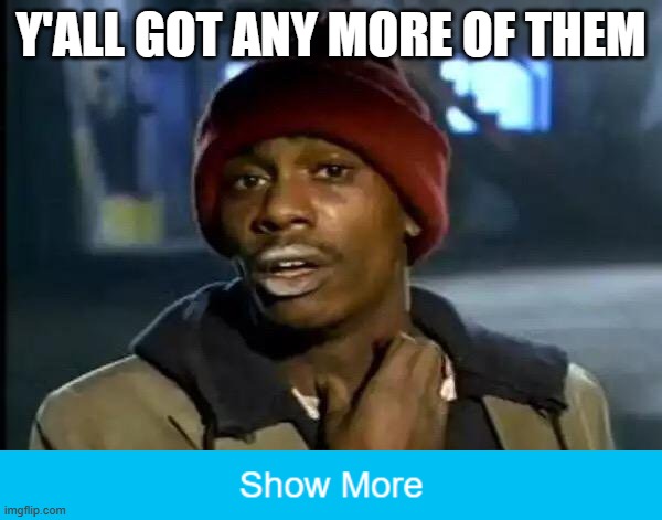 Amazing Memes? | y'all got any more of them | image tagged in memes,y'all got any more of that | made w/ Imgflip meme maker