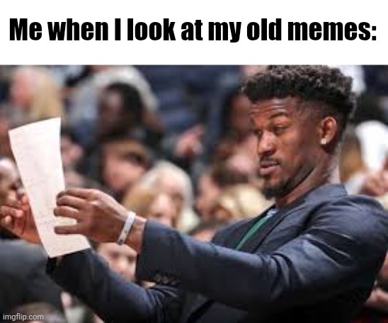 What am I reading | Me when I look at my old memes: | image tagged in what am i reading | made w/ Imgflip meme maker