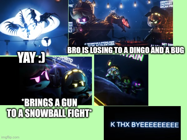 Secrets and glitches part 21 - AHHHHHHHHHH | Bro is losing to a dingo and a bug; Yay :); *Brings a gun to a snowball fight* | made w/ Imgflip meme maker