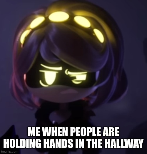 Gross | Me when people are holding hands in the hallway | image tagged in screenshot_20260531-181819 png | made w/ Imgflip meme maker