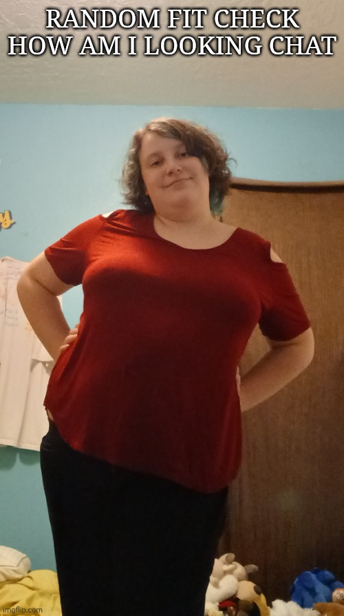 I really like this shirt, comfy as hell | RANDOM FIT CHECK
HOW AM I LOOKING CHAT | image tagged in 20260602_195153 jpg | made w/ Imgflip meme maker