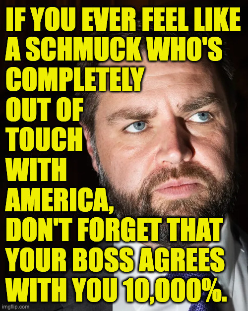 Is this what keeps Trump hanging on? | image tagged in memes,jd vance,schmuck | made w/ Imgflip meme maker