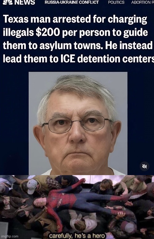 Hero? | image tagged in img_4179 jpeg,carefully he's a hero,hero,illegal immigration,ice | made w/ Imgflip meme maker