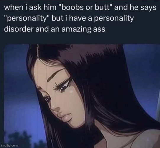 Tits or Ass? | image tagged in img_4183 jpeg,boobs,butt,personality,personality disorders | made w/ Imgflip meme maker