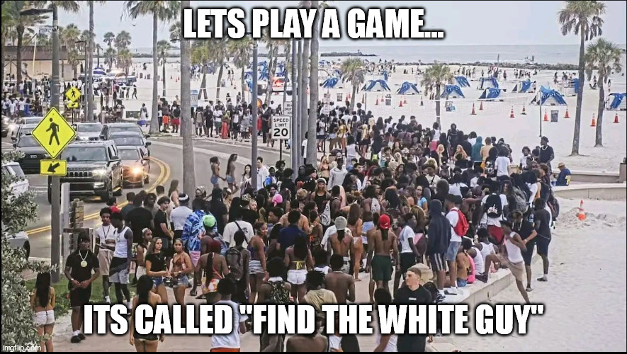 teen takeover clearwater 6-26 | lets play a game... its called "find the white guy" | image tagged in teen takeover clearwater 6-26 | made w/ Imgflip meme maker