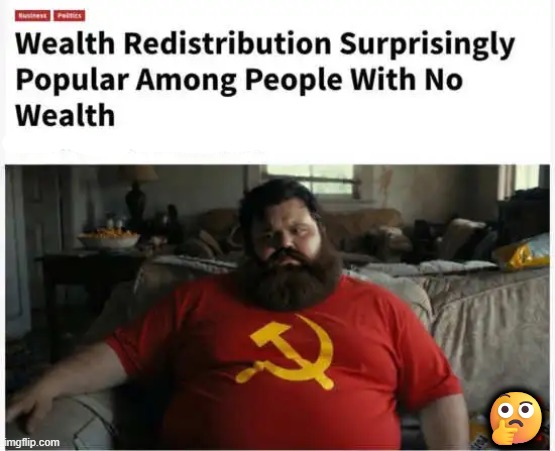 Surprise, Surprise! | 🤔 | image tagged in there's no brain here,capitalist and communist,capitalism,best,choices | made w/ Imgflip meme maker