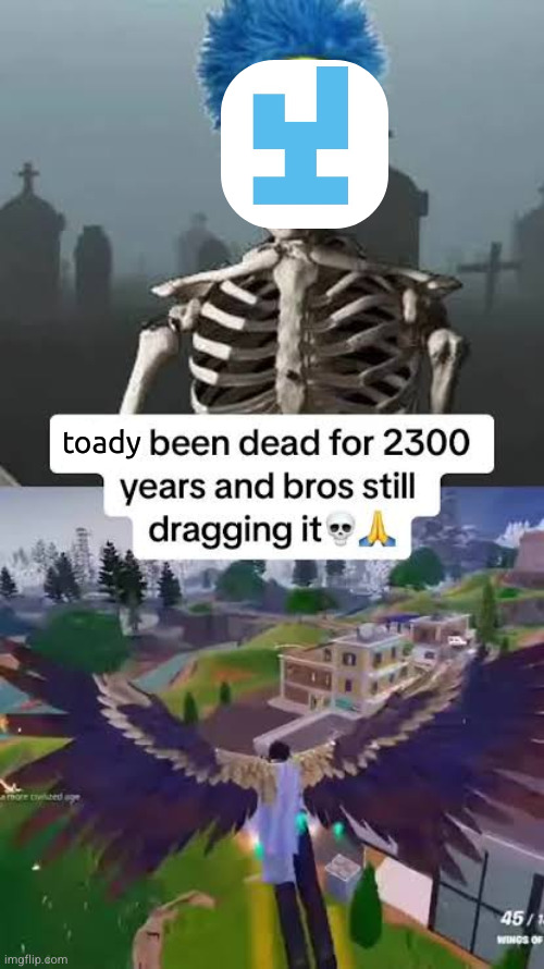 toady | made w/ Imgflip meme maker