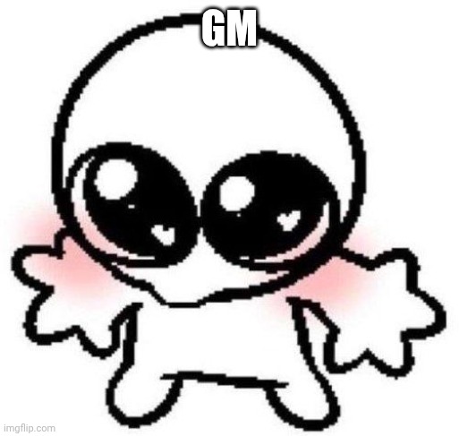 How ya'll doing | Gm | image tagged in silly lil guy | made w/ Imgflip meme maker