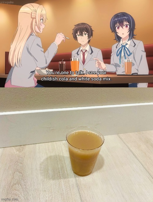 Decided to try this mix of cola and white soda as well, it was so-so | image tagged in i made friends with the second prettiest girl in class,maki,yui,umi | made w/ Imgflip meme maker