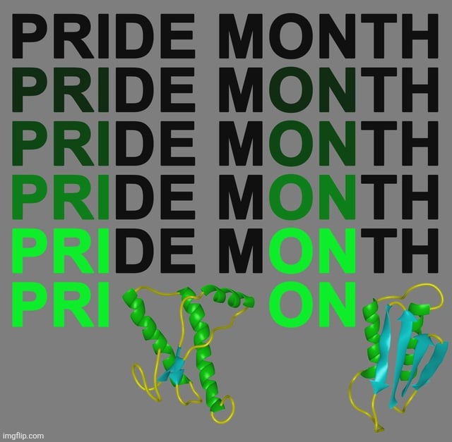 Never forget. It's prion month. | image tagged in i love prions | made w/ Imgflip meme maker