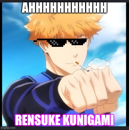 qef | ahhhhhhhhhhh; Rensuke Kunigami | image tagged in qef,remix | made w/ Imgflip meme maker