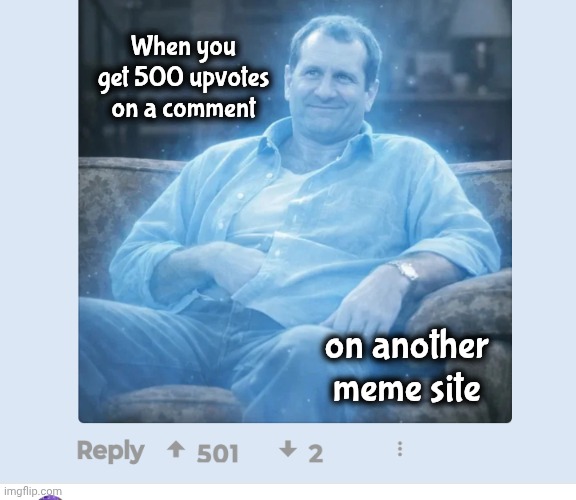 Imgflip Mods wouldn't feature the first one | When you get 500 upvotes on a comment; on another meme site | image tagged in imgflip,upvotes,well yes but actually no,that's why they're begging,win stupid prizes,update | made w/ Imgflip meme maker