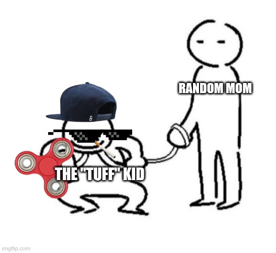 Tuff kid | Random mom; The "tuff" kid | image tagged in gremlin child on leash,gremlin,tuff,tuff kid,kirby has found your sin unforgivable | made w/ Imgflip meme maker