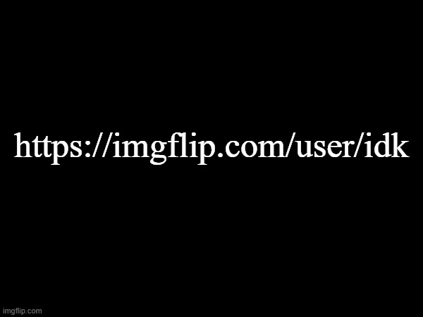 Who is this dude | https://imgflip.com/user/idk | made w/ Imgflip meme maker