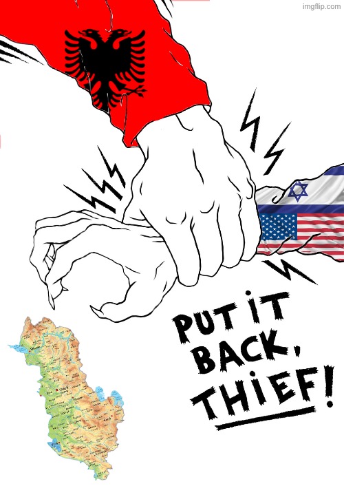 All thanks to the corrupted government of Albania | image tagged in put it back americano-zionist,europe,israel | made w/ Imgflip meme maker
