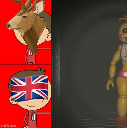 I have no brain and I must ruin | image tagged in united kingdom,uk,deer,toy chica,fnaf | made w/ Imgflip meme maker