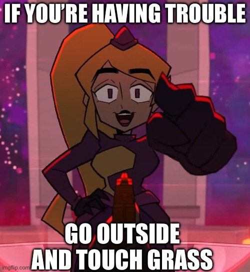 Fac- wait WHAT | If you’re having trouble; Go outside and touch grass | image tagged in miss information | made w/ Imgflip meme maker
