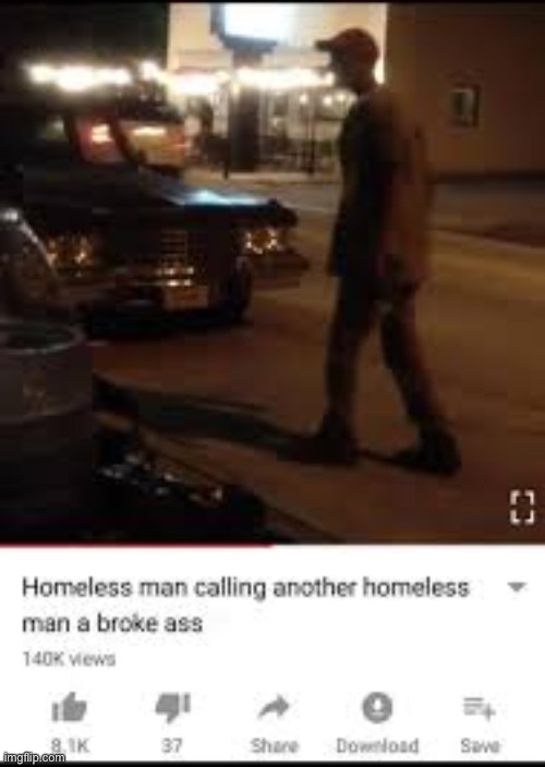 image tagged in homeless man calling another homeless man a broke ass | made w/ Imgflip meme maker
