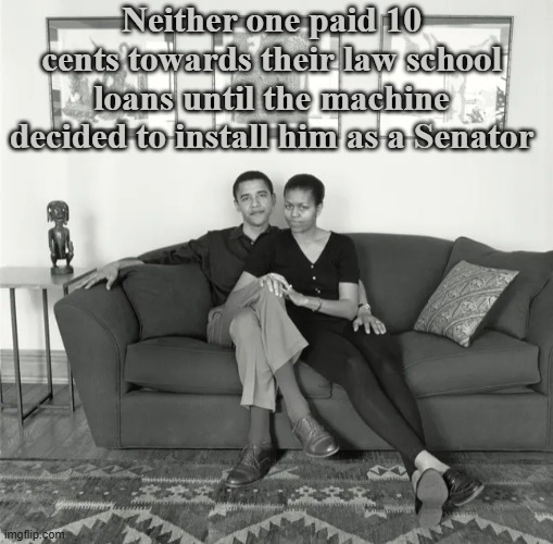Neither one paid 10 cents towards their law school loans until the machine decided to install him as a Senator | made w/ Imgflip meme maker