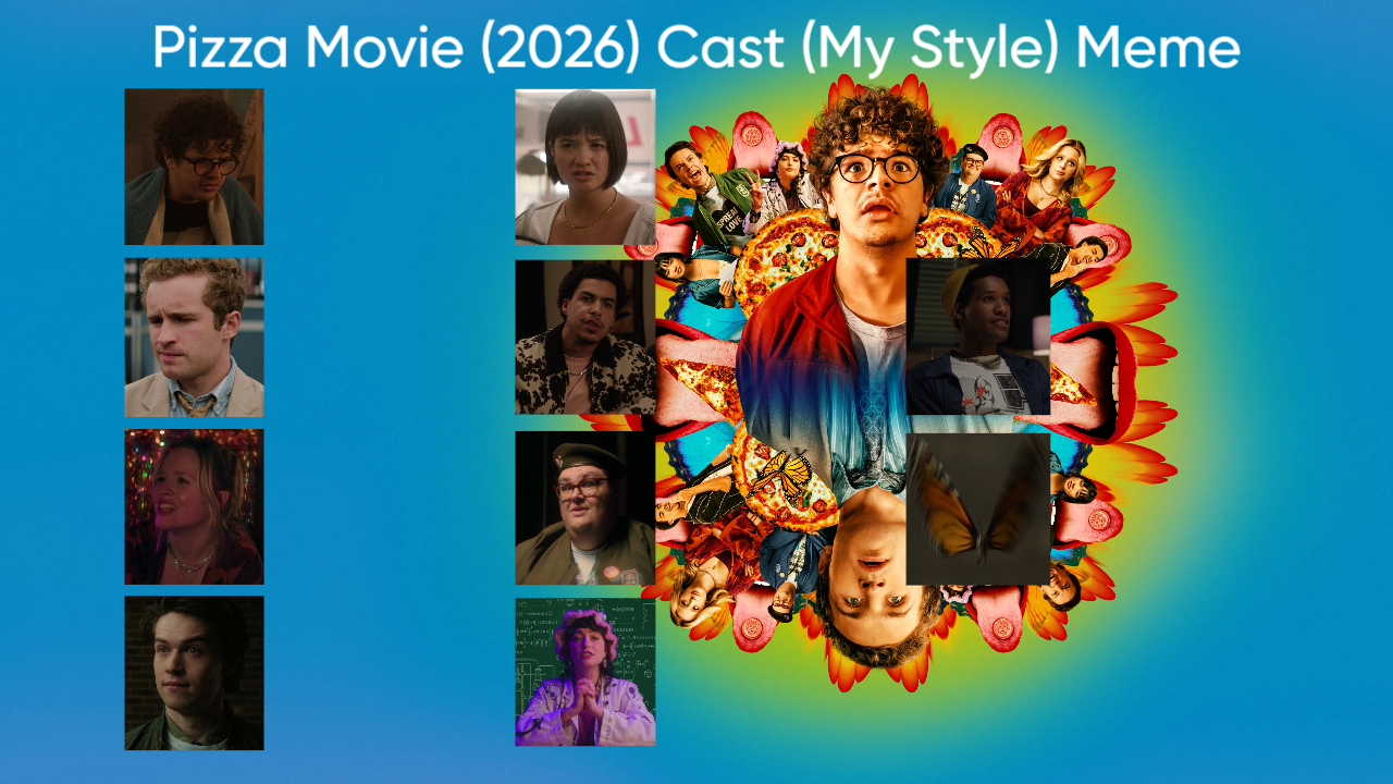 Pizza Movie (2026) Cast (My Style) Blank Meme Template