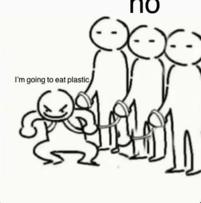 I'm going to eat plastic Blank Meme Template