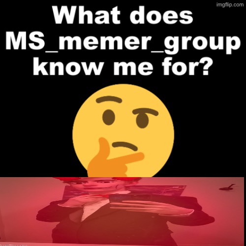 They know me as awesome | image tagged in what does ms_memer_group know me for,remix | made w/ Imgflip meme maker