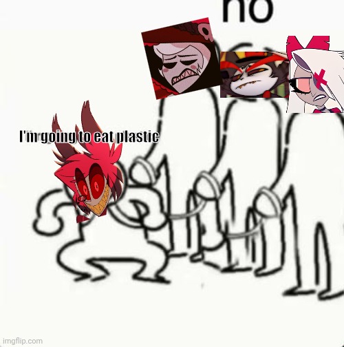 Alastor is going to eat plastic | I'm going to eat plastic | image tagged in i'm going to eat plastic,hazbin hotel | made w/ Imgflip meme maker