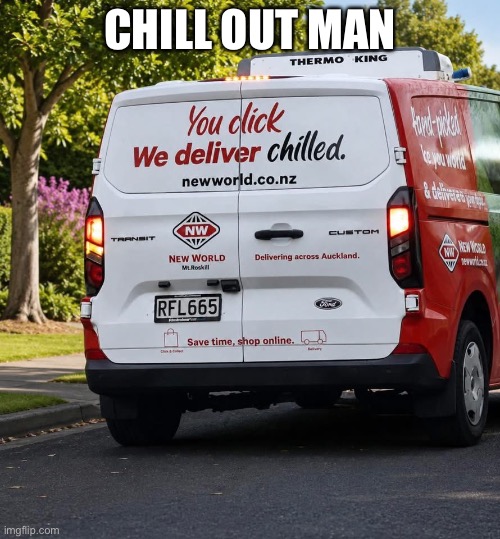 You what? | Chill out man | image tagged in img_6150 jpeg,click,dick,pizza delivery | made w/ Imgflip meme maker