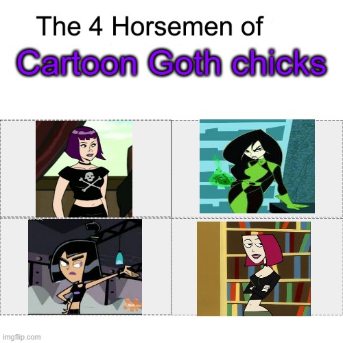 the four horsemen of cartoon goth chicks | Cartoon Goth chicks | image tagged in four horsemen,venture bros,kim possible,clone high,danny phantom,goth | made w/ Imgflip meme maker