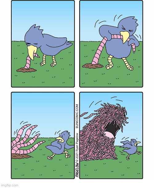 Trying to bite off more than you can chew | image tagged in comics,buni comics,blue bird,worm,struggling,monster | made w/ Imgflip meme maker