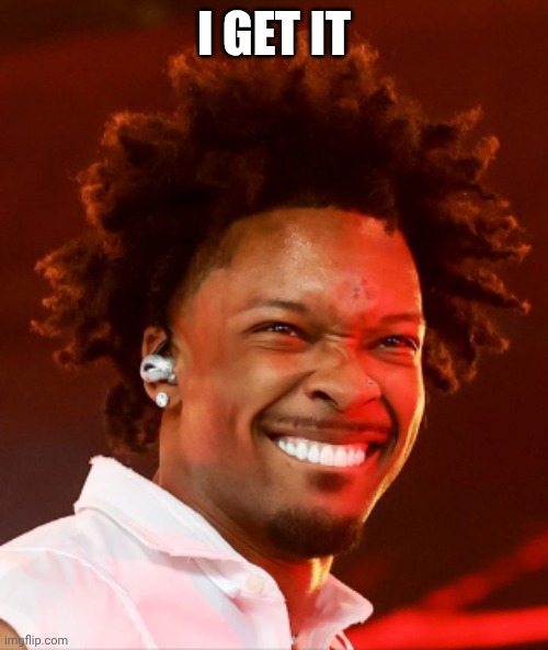 d4vd | I get it | image tagged in d4vd | made w/ Imgflip meme maker