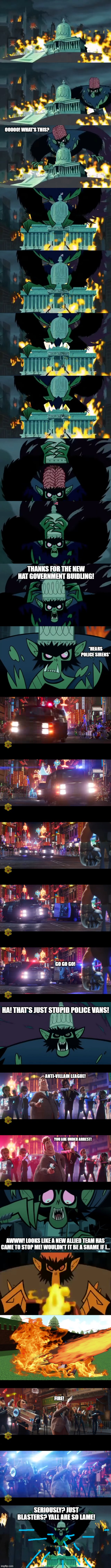 THANKS FOR THE NEW HAT GOVERNMENT BUIDLING! ooooo! what's this? *hears police sirens* go go go! ha! that's just stupid police vans! | made w/ Imgflip meme maker