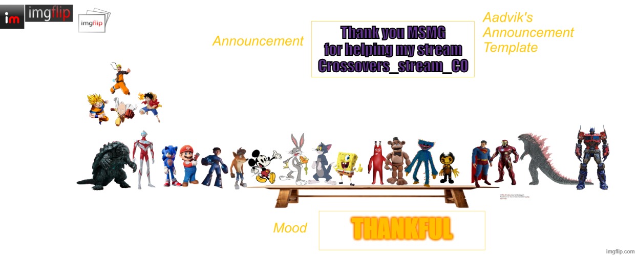 Aadvik's WAY better announcement template | Thank you MSMG for helping my stream Crossovers_stream_CO; thankful | image tagged in aadvik's way better announcement template | made w/ Imgflip meme maker